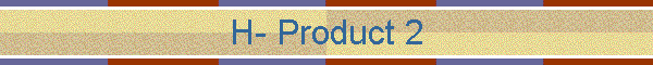 H- Product 2